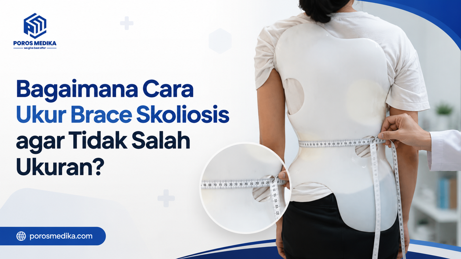 Bagaimana Cara Ukur Brace Skoliosis agar Tidak Salah Ukuran?