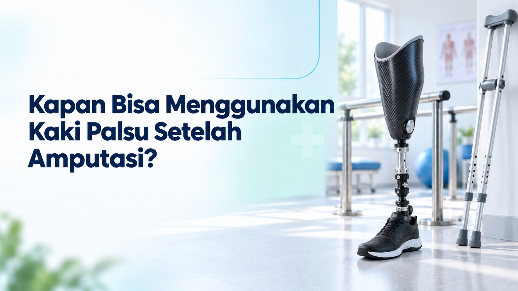 Kapan Bisa Menggunakan Kaki Palsu Setelah Amputasi?